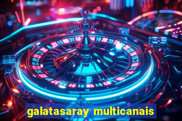 galatasaray multicanais